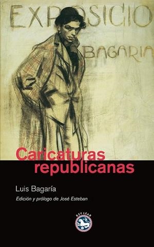 CARICATURAS REPUBLICANAS | 9788492403349 | BAGARIA, LUIS | Llibreria Drac - Librería de Olot | Comprar libros en catalán y castellano online