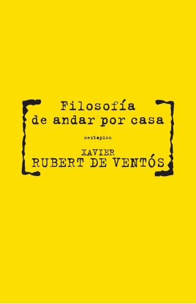 FILOSOFIA DE ANDAR POR CASA | 9788496867567 | RUBERT, XAVIER | Llibreria Drac - Llibreria d'Olot | Comprar llibres en català i castellà online