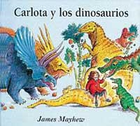 CARLOTA Y LOS DINOSAURIOS | 9788488061935 | MAYHEW, JAMES | Llibreria Drac - Llibreria d'Olot | Comprar llibres en català i castellà online