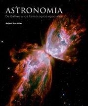 ASTRONOMIA DE GALILEO A LOS TELESCOPIOS ESPACIALES | 9788497855839 | BACHILLER, RAFAEL | Llibreria Drac - Llibreria d'Olot | Comprar llibres en català i castellà online