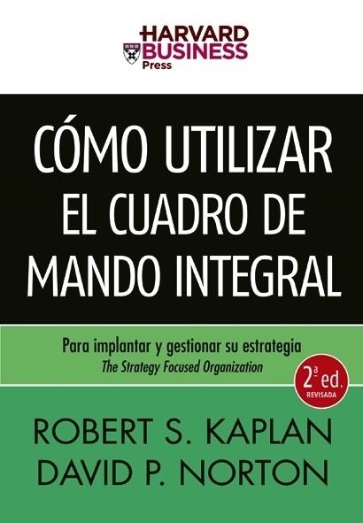 COMO UTILIZAR EL CUADRO DE MANDO INTEGRAL | 9788498750478 | KAPLAN, ROBERT S.;NORTON, DAVID | Llibreria Drac - Llibreria d'Olot | Comprar llibres en català i castellà online