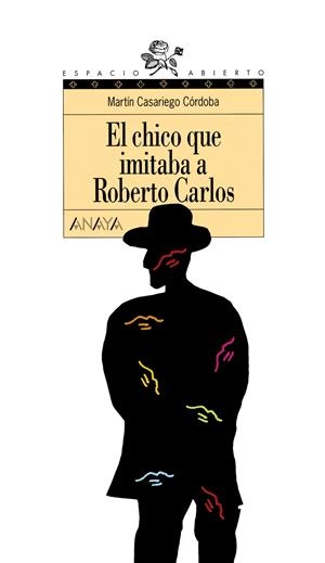 CHICO QUE IMITABA A ROBERTO CARLOS, EL | 9788420775142 | CASARIEGO, MARTIN | Llibreria Drac - Librería de Olot | Comprar libros en catalán y castellano online