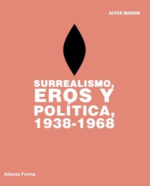 SURREALISMO EROS Y POLITICA 1938 1968 | 9788420693521 | MAHON, ALYCE | Llibreria Drac - Llibreria d'Olot | Comprar llibres en català i castellà online