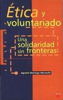 ETICA Y VOLUNTARIADO, UNA SOLIDARIDAD SIN FRONTERAS | 9788428814492 | DOMINGO MORATALLA | Llibreria Drac - Llibreria d'Olot | Comprar llibres en català i castellà online