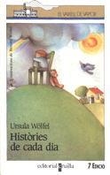 HISTORIES DE CADA DIA | 9788476294802 | WOLFEL, URSULA | Llibreria Drac - Llibreria d'Olot | Comprar llibres en català i castellà online