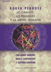 GRANDE, LO PEQUEÑO Y LA MENTE HUMANA, LO | 9788483230473 | PENROSE, ROGER | Llibreria Drac - Llibreria d'Olot | Comprar llibres en català i castellà online