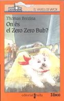 ON ES EL ZERO ZERO BUB? | 9788482862910 | BREZINA, THOMAS | Llibreria Drac - Llibreria d'Olot | Comprar llibres en català i castellà online