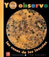 CASAS DE LOS INSECTOS, LAS. YO OBSERVO 4 | 9788434861541 | Llibreria Drac - Llibreria d'Olot | Comprar llibres en català i castellà online