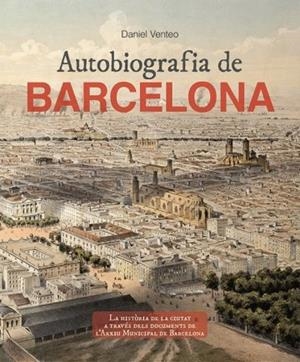 AUTOBIOGRAFIA DE BARCELONA | 9788415232339 | VENTEO, DANIEL | Llibreria Drac - Llibreria d'Olot | Comprar llibres en català i castellà online