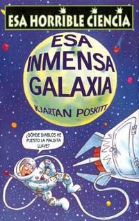 ESA HORRIBLE CIENCIA. ESA INMENSA GALAXIA | 9788427220553 | POSKITT, KJARTAN | Llibreria Drac - Llibreria d'Olot | Comprar llibres en català i castellà online