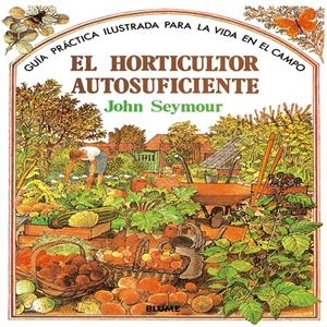 HORTICULTOR AUTOSUFICIENTE, EL | 9788487535666 | SEYMOUR, JOHN | Llibreria Drac - Llibreria d'Olot | Comprar llibres en català i castellà online