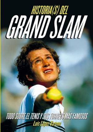 HISTORIA(S) DEL GRAND SLAM | 9788415405672 | LOPEZ, LUIS | Llibreria Drac - Llibreria d'Olot | Comprar llibres en català i castellà online