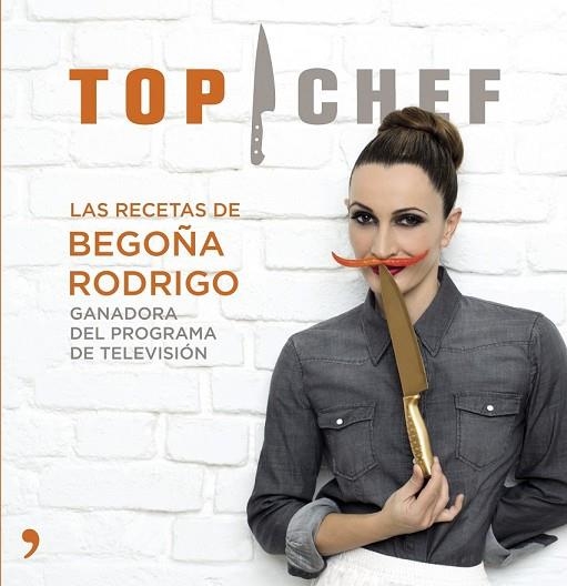 RECETAS DE BEGOÑA RODRIGO, LAS (TOP CHEF) | 9788499983707 | RODRIGO, BEGOÑA | Llibreria Drac - Llibreria d'Olot | Comprar llibres en català i castellà online