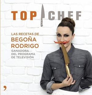 RECETAS DE BEGOÑA RODRIGO, LAS (TOP CHEF) | 9788499983707 | RODRIGO, BEGOÑA | Llibreria Drac - Llibreria d'Olot | Comprar llibres en català i castellà online