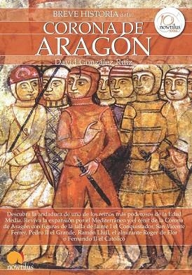 BREVE HISTORIA DE LA CORONA DE ARAGÓN | 9788499673066 | GONZÁLEZ RUIZ, DAVID | Llibreria Drac - Llibreria d'Olot | Comprar llibres en català i castellà online