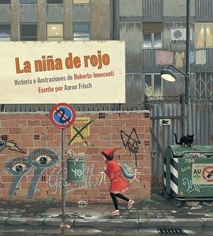 NIÑA DE ROJO, LA | 9788492608669 | INNOCENTI, ROBERTO; FRISH, AARON | Llibreria Drac - Llibreria d'Olot | Comprar llibres en català i castellà online