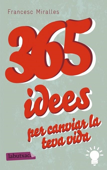 365 IDEES PER CANVIAR LA TEVA VIDA | 9788499307831 | MIRALLES, FRANCESC | Llibreria Drac - Llibreria d'Olot | Comprar llibres en català i castellà online