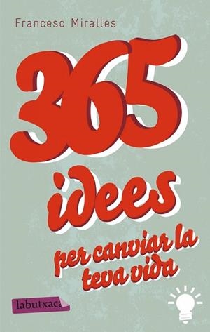 365 IDEES PER CANVIAR LA TEVA VIDA | 9788499307831 | MIRALLES, FRANCESC | Llibreria Drac - Llibreria d'Olot | Comprar llibres en català i castellà online