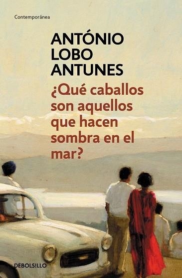 QUÉ CABALLOS SON AQUELLOS QUE HACEN SOMBRA EN EL MAR? | 9788490328118 | LOBO ANTUNES, ANTONIO | Llibreria Drac - Llibreria d'Olot | Comprar llibres en català i castellà online