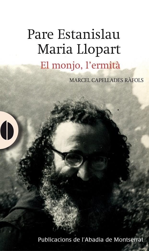 PARE ESTANISLAU MARIA LLOPART. EL MONJO, L'ERMITÀ | 9788498835731 | CAPELLADES, MARCEL | Llibreria Drac - Llibreria d'Olot | Comprar llibres en català i castellà online