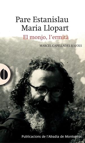 PARE ESTANISLAU MARIA LLOPART. EL MONJO, L'ERMITÀ | 9788498835731 | CAPELLADES, MARCEL | Llibreria Drac - Llibreria d'Olot | Comprar llibres en català i castellà online