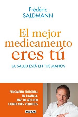 MEJOR MEDICAMENTO ERES TÚ, EL | 9788403014022 | SALDMANN, FRÉDÉRIC | Llibreria Drac - Llibreria d'Olot | Comprar llibres en català i castellà online