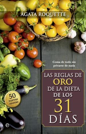 REGLAS DE ORO DE LA DIETA DE LOS 31 DÍAS, LAS | 9788490600085 | ROQUETTE, AGATA | Llibreria Drac - Llibreria d'Olot | Comprar llibres en català i castellà online