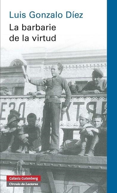 BARBARIE DE LA VIRTUD, LA | 9788415863724 | GONZALO, LUIS | Llibreria Drac - Llibreria d'Olot | Comprar llibres en català i castellà online