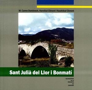 SANT JULIÀ DE LLOR-BONMATÍ  | 9788415808008 | CLIMENT DOMÈNECH, HANNIBAL / CLIMENT DOMÈNECH, HASDRÚBAL / DOMÈNECH I PUIG, M. CARME | Llibreria Drac - Llibreria d'Olot | Comprar llibres en català i castellà online