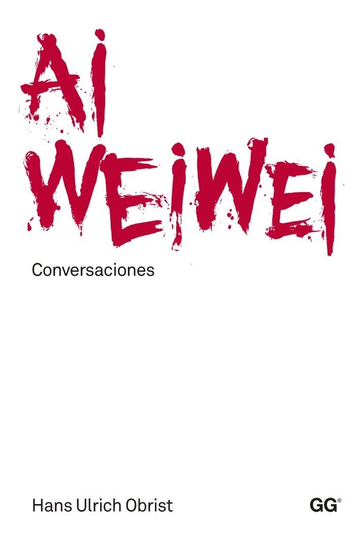 AI WEI WEI: CONVERSACIONES | 9788425225543 | OBRIST, HANS ULRICH | Llibreria Drac - Llibreria d'Olot | Comprar llibres en català i castellà online