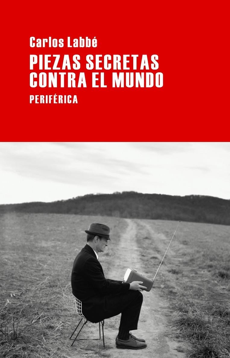 PIEZAS SECRETAS CONTRA EL MUNDO | 9788492865840 | LABBÉ, CARLOS | Llibreria Drac - Llibreria d'Olot | Comprar llibres en català i castellà online