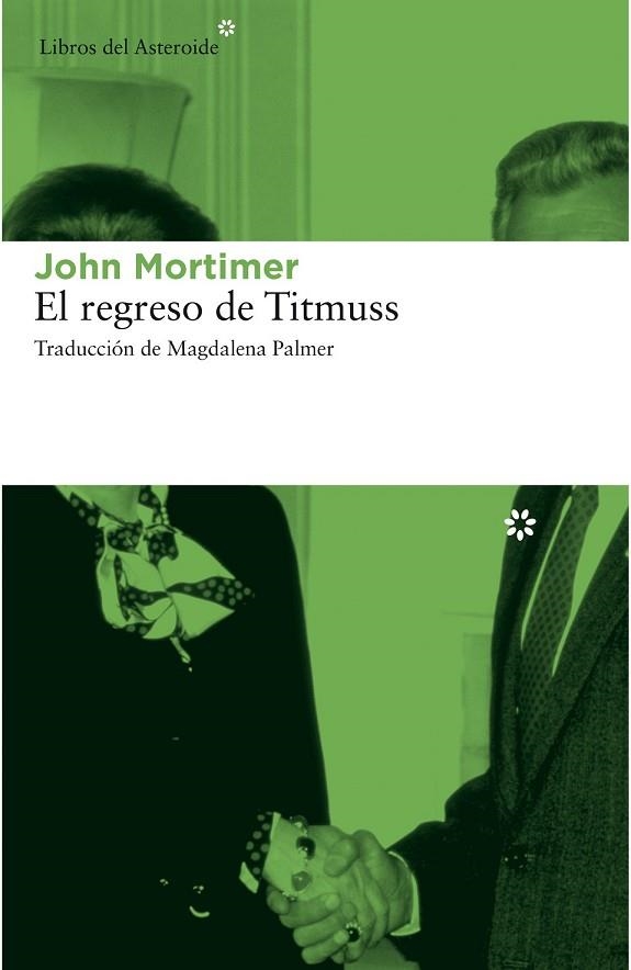 REGRESO DE TITMUSS, EL | 9788415625711 | MORTIMER, JOHN | Llibreria Drac - Llibreria d'Olot | Comprar llibres en català i castellà online