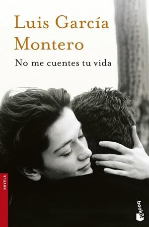 NO ME CUENTES TU VIDA | 9788408123156 | GARCIA MONTERO, LUIS | Llibreria Drac - Llibreria d'Olot | Comprar llibres en català i castellà online