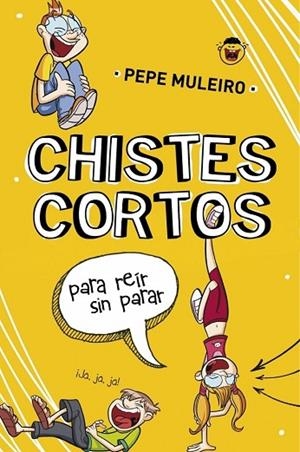 CHISTES CORTOS PARA REÍR SIN PARAR | 9788490431504 | MULEIRO, PEPE | Llibreria Drac - Llibreria d'Olot | Comprar llibres en català i castellà online