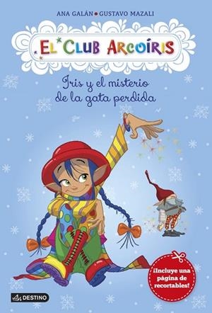 IRIS Y EL MISTERIO DE LA GATA PERDIDA (EL CLUB ARCOÍRIS 1) | 9788408123088 | GALÁN, ANA ; MAZALI, GUSTAVO | Llibreria Drac - Llibreria d'Olot | Comprar llibres en català i castellà online