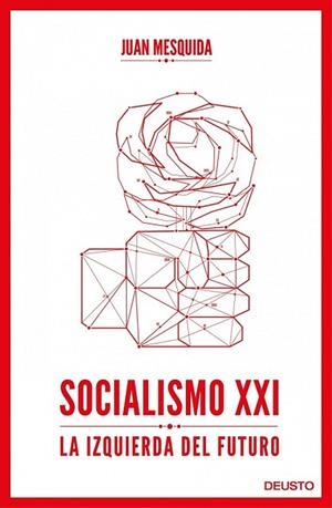 SOCIALISMO XXI: LA IZQUIERDA DEL FUTURO | 9788423418244 | MESQUIDA, JOAN | Llibreria Drac - Llibreria d'Olot | Comprar llibres en català i castellà online