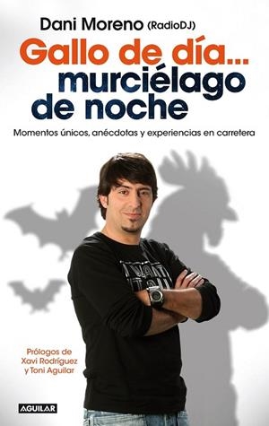 GALLO DE DÍA MURCIÉLAGO DE NOCHE | 9788403014060 | MORENO, DANIEL | Llibreria Drac - Llibreria d'Olot | Comprar llibres en català i castellà online