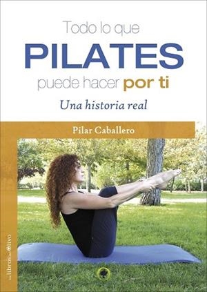 TODO LO QUE PILATES PUEDE HACER POR TI | 9788494170478 | CABALLERO, PILAR | Llibreria Drac - Llibreria d'Olot | Comprar llibres en català i castellà online