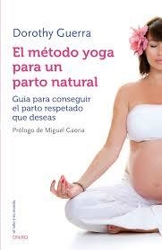 MÉTODO YOGA PARA UN PARTO NATURAL, EL | 9788497547499 | GUERRA, DOROTHY | Llibreria Drac - Llibreria d'Olot | Comprar llibres en català i castellà online