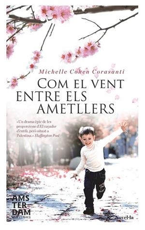 COM EL VENT ENTRE ELS AMETLLERS | 9788415645313 | COHEN, MICHELLE | Llibreria Drac - Llibreria d'Olot | Comprar llibres en català i castellà online