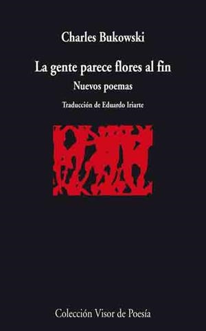 GENTE PARECE FLORES AL FIN, LA | 9788498957280 | BUKOWSKI, CHARLES | Llibreria Drac - Llibreria d'Olot | Comprar llibres en català i castellà online