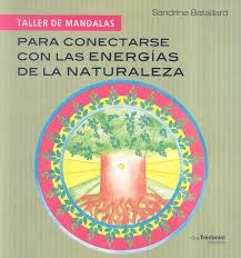 TALLER DE MANDALAS PARA CONECTARSE CON LAS ENERGIAS DE NATURALEZA | 9782813203472 | BATAILLARD, SANDRINE | Llibreria Drac - Llibreria d'Olot | Comprar llibres en català i castellà online