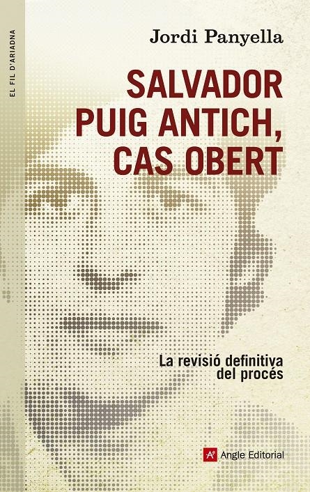 SALVADOR PUIG ANTICH, CAS OBERT | 9788415695585 | PANYELLA, JORDI | Llibreria Drac - Llibreria d'Olot | Comprar llibres en català i castellà online