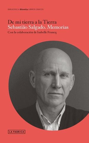 SEBASTIAO SALGADO. MEMORIAS. | 9788415691617 | SALGADO, SEBASTIAO | Llibreria Drac - Llibreria d'Olot | Comprar llibres en català i castellà online