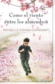 COMO EL VIENTO ENTRE LOS ALMENDROS | 9788402421401 | COHEN, MICHELLE | Llibreria Drac - Llibreria d'Olot | Comprar llibres en català i castellà online