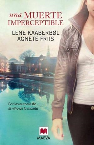 UNA MUERTE IMPERCEPTIBLE | 9788415532736 | KAABERBOL, LENE; FRIIS, AGNETE | Llibreria Drac - Llibreria d'Olot | Comprar llibres en català i castellà online