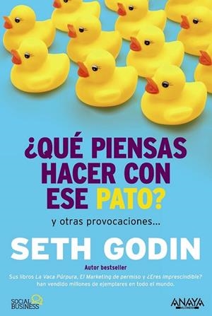 QUÉ PIENSAS HACER CON ESE PATO? | 9788441535206 | GODIN, SETH | Llibreria Drac - Llibreria d'Olot | Comprar llibres en català i castellà online