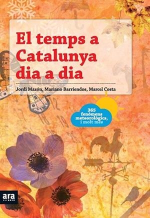 TEMPS A CATALUNYA DIA A DIA, EL | 9788492552740 | MAZON, JORDI; BARRIENDOS, MARIANO; I ALTRES | Llibreria Drac - Llibreria d'Olot | Comprar llibres en català i castellà online