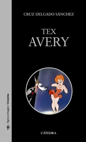 TEX AVERY | 9788437632261 | DELGADO SÁNCHEZ, CRUZ | Llibreria Drac - Llibreria d'Olot | Comprar llibres en català i castellà online