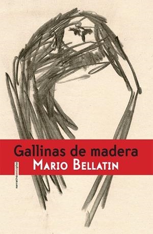 GALLINAS DE MADERA | 9788415601227 | BELLATIN, MARIO | Llibreria Drac - Llibreria d'Olot | Comprar llibres en català i castellà online